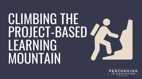 A horizontal graphic with a dark background and white text that says "Climbing the Project-Based Learning Mountain"