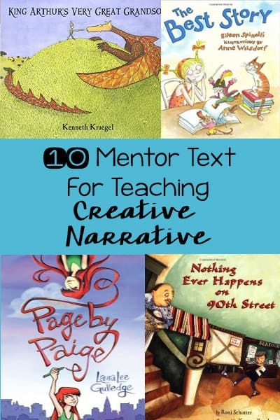 This is a vertical collage of mentor texts for creative narrative writing with text on it that says "10 Mentor Texts for Teaching Creative Narrative"