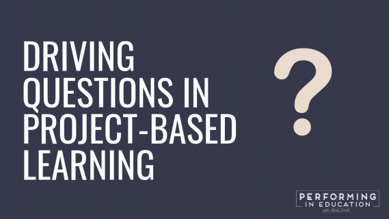 A horizontal graphic with a dark background and white text that says "Driving Questions in Project-based Learning"
