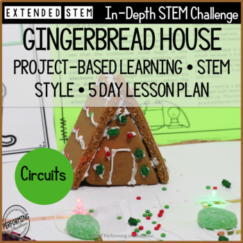 December STEM Project-Based Learning Gingerbread House Circuits (5 Day Lesson)