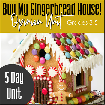 Gingerbread House Opinion Writing Unit | December Writing Activities