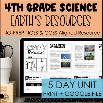 Earth’s Resources NGSS 5-Day Unit for 4th Grade | Print + Google | 4-ESS2-1,2