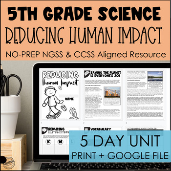 Reducing Human Impact NGSS 5-Day Unit for 5th Grade | Print + Google | 5-ESS3-1