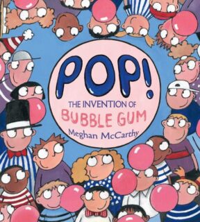 Pop! The Invention of Bubblegum